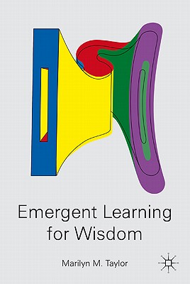 Emergent Learning for Wisdom - Taylor, M