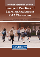 Emergent Practices of Learning Analytics in K-12 Classrooms