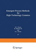 Emergent Process Methods for Hightechnology Ceramics