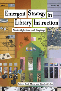 Emergent Strategy in Library Instruction: Stories, Reflections, and Imaginings
