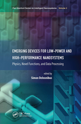 Emerging Devices for Low-Power and High-Performance Nanosystems: Physics, Novel Functions, and Data Processing - Deleonibus, Simon (Editor)