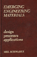 Emerging Engineering Materials: Esign, Processes and Applications