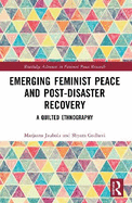 Emerging Feminist Peace From Below and Disaster Recovery: A Quilted Ethnography