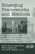 Emerging Frameworks and Methods: Proceedings of the Fourth International Conference on Conceptions of Library and Information Science (Colis 4)