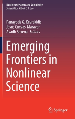 Emerging Frontiers in Nonlinear Science - Kevrekidis, Panayotis G (Editor), and Cuevas-Maraver, Jes�s (Editor), and Saxena, Avadh (Editor)