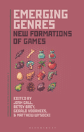 Emerging Genres: New Formations of Games