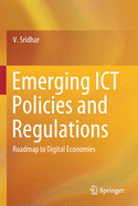 Emerging Ict Policies and Regulations: Roadmap to Digital Economies