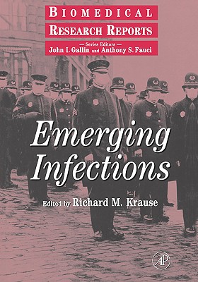 Emerging Infections: Volume - - Gallin, John I (Editor), and Fauci, Anthony S, M.D. (Editor), and Krause, Richard M