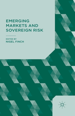 Emerging Markets and Sovereign Risk - Finch, N (Editor)