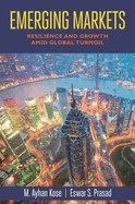 Emerging Markets: Resilience and Growth amid Global Turmoil