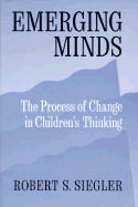Emerging Minds: The Process of Change in Children's Thinking
