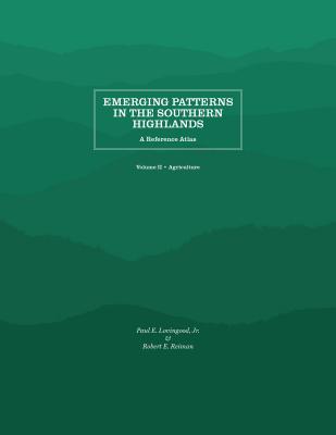 Emerging Patterns in the Southern Highlands: A Reference Atlas - Lovingood, Paul E, Jr., and Reiman, Robert E, and Crutchfield, Malinda L (Editor)