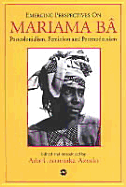 Emerging Perspectives on Mariama Ba: Postcolonialism, Feminism, and Postmodernism