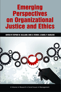 Emerging Perspectives on Organizational Justice and Ethics