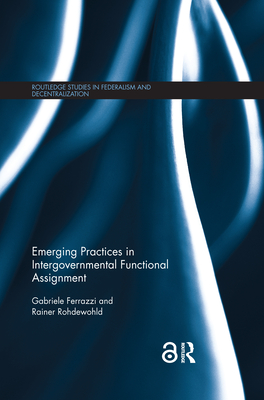 Emerging Practices in Intergovernmental Functional Assignment - Ferrazzi, Gabriele, and Rohdewohld, Rainer