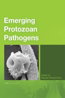Emerging Protozoan Pathogens - Khan, Naveed Ahmed (Editor)