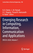 Emerging Research in Computing, Information, Communication and Applications: Ercica 2020, Volume 1