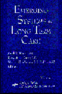 Emerging Systems in Long-Term Care