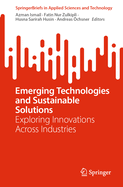 Emerging Technologies and Sustainable Solutions: Exploring Innovations Across Industries