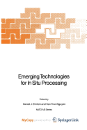 Emerging Technologies for in Situ Processing