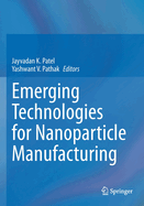 Emerging Technologies for Nanoparticle Manufacturing