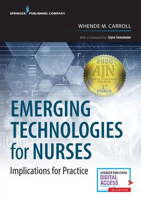 Emerging Technologies for Nurses: Implications for Practice - Carroll, Whende M, Msn (Editor)