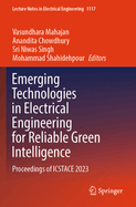 Emerging Technologies in Electrical Engineering for Reliable Green Intelligence: Proceedings of ICSTACE 2023