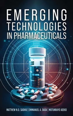 Emerging Technologies In Pharmaceuticals - Sadiku, Matthew