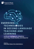 Emerging Technologies in Second Language Teaching and Learning: Artificial Intelligence, Adaptive Learning, Virtual Reality, and Beyond