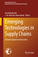 Emerging Technologies in Supply Chains: Towards Digital Transformation
