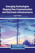Emerging Technologies Shaping New Communication and Electronic Infrastructures