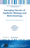 Emerging Threats of Synthetic Biology and Biotechnology: Addressing Security and Resilience Issues
