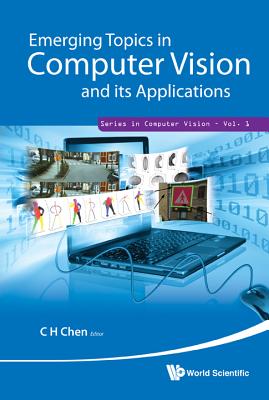 Emerging Topics In Computer Vision And Its Applications - Chen, Chi Hau (Editor)