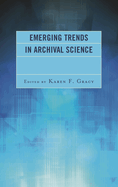 Emerging Trends in Archival Science
