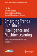 Emerging Trends in Artificial intelligence and Machine Learning: Select Proceedings of SPIN 2025, Volume 2