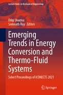 Emerging Trends in Energy Conversion and Thermo-fluid Systems: Select Proceedings of iCONECTS 2021