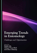 Emerging Trends in Entomology: Challenges and Opportunities