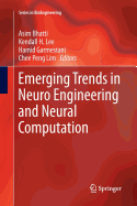 Emerging Trends in Neuro Engineering and Neural Computation