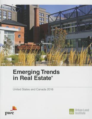 Emerging Trends in Real Estate 2016 - Warren, Andrew, and Kramer, Anita, and Kelly, Hugh F