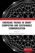Emerging Trends in Smart Computing and Sustainable Communication