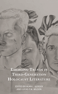Emerging Trends in Third-Generation Holocaust Literature