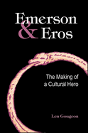 Emerson & Eros: The Making of a Cultural Hero