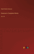 Emerson's Complete Works: Vol. VII