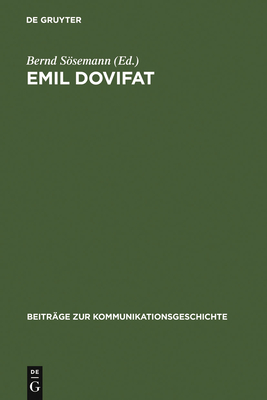 Emil Dovifat - S�semann, Bernd (Editor), and St�ber, Gunda (Contributions by)