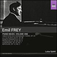 Emil Frey: Piano Music, Vol. 1 - Luisa Splett (piano)
