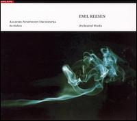 Emil Reesen: Orchestral Works - �lborg Symphony Orchestra; Bo Holten (conductor)