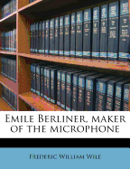 Emile Berliner, Maker of the Microphone