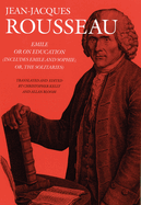 Emile: Or on Education (Includes Emile and Sophie, or the Solitaries)