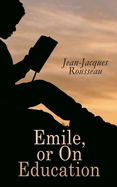 Emile, or on Education