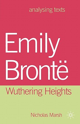 Emily Bronte: Wuthering Heights - Marsh, Nicholas